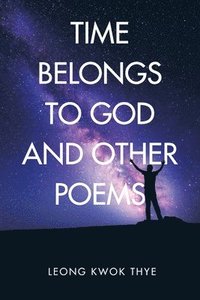 bokomslag Time Belongs to God and Other Poems