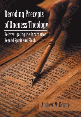 bokomslag Decoding Precepts of Oneness Theology