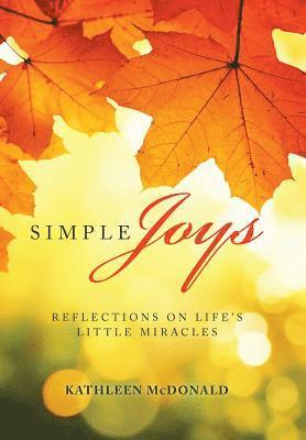 Kathleen McDonald - Simple Joys, Inbunden