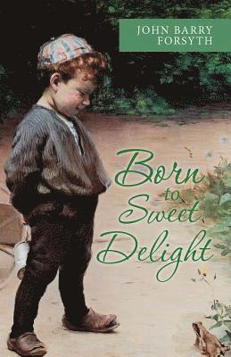 bokomslag Born to Sweet Delight