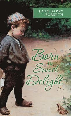 bokomslag Born to Sweet Delight