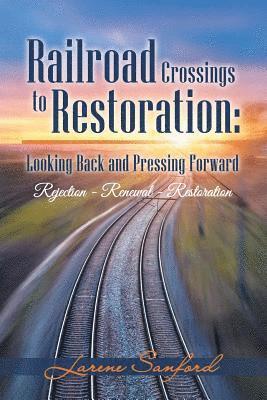 Railroad Crossings to Restoration 1