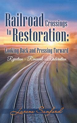 Railroad Crossings to Restoration 1