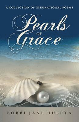 Bobbi Jane Huerta - Pearls of Grace, Häftad