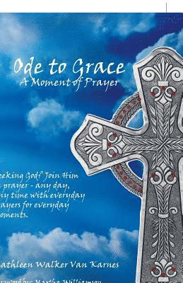 Ode to Grace a Moment of Prayer 1