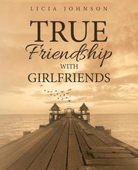 bokomslag True Friendship with Girlfriends