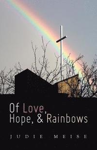 bokomslag Of Love, Hope, & Rainbows