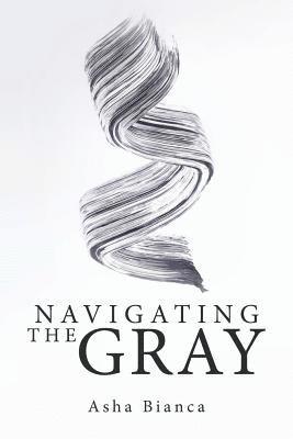 Navigating the Gray 1