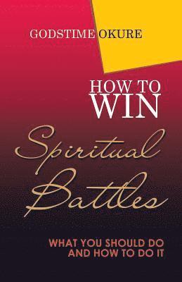 bokomslag How to Win Spiritual Battles