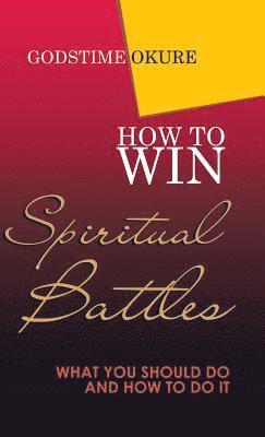 bokomslag How to Win Spiritual Battles