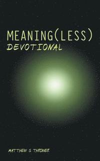 bokomslag Meaning(Less) Devotional