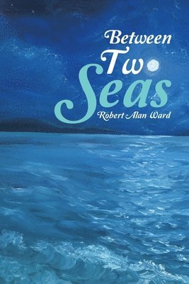 Between Two Seas 1