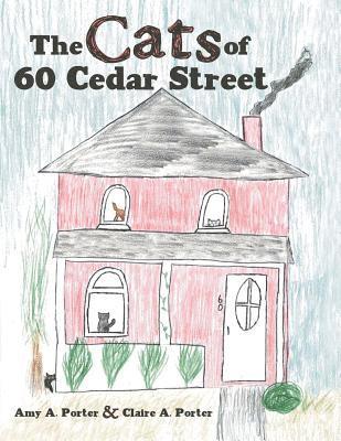 Amy a Porter, Claire a Porter, Amy a. Porter, Claire a. Porter, Amy A. Porter, Claire A. Porter - Cats of 60 Cedar Street, Häftad