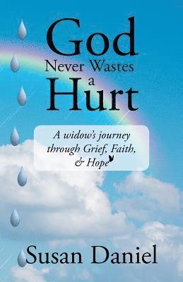 God Never Wastes a Hurt 1