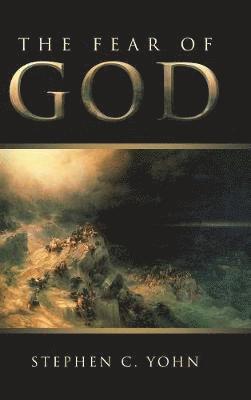 Stephen C Yohn, Stephen C. Yohn - Fear of God, Inbunden