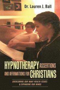 bokomslag Hypnotherapy Assertions and Affirmations for Christians