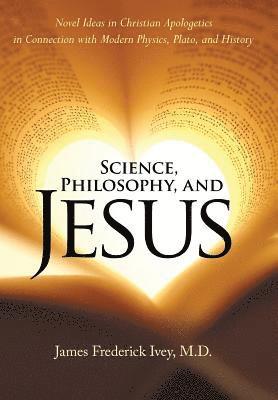 bokomslag Science, Philosophy, and Jesus