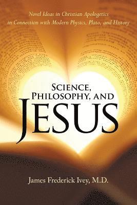 bokomslag Science, Philosophy, and Jesus