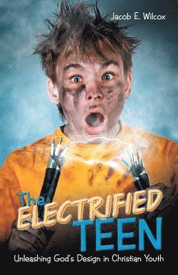 The Electrified Teen 1