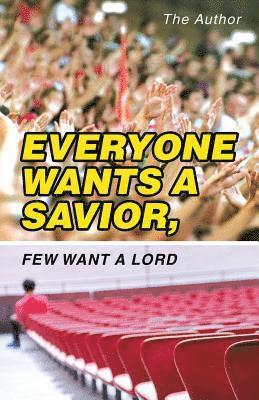 The Author - Everyone Wants a Savior, Few Want a Lord, Häftad