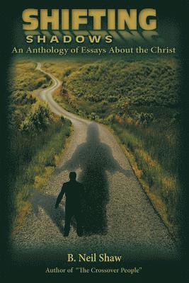 B Neil Shaw, B. Neil Shaw - Shifting Shadows, Häftad