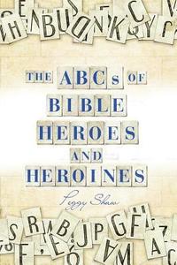 bokomslag Abcs of Bible Heroes and Heroines