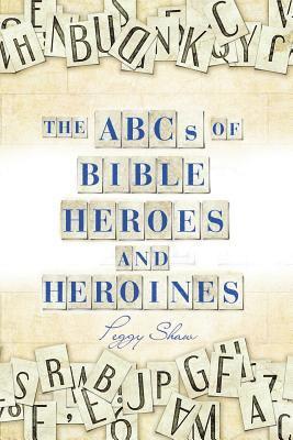 bokomslag Abcs of Bible Heroes and Heroines