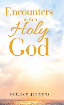 Encounters with a Holy God 1