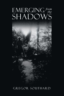 Gregor Southard - Emerging from the Shadows, Häftad