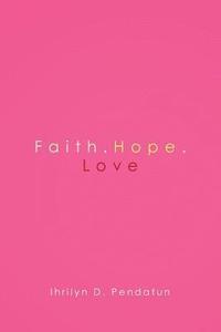 bokomslag Faith.Hope.Love