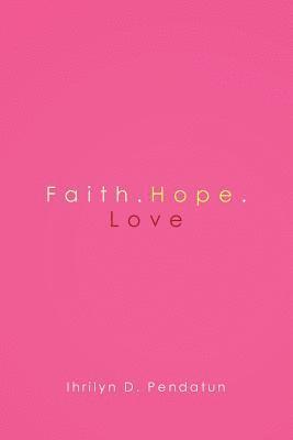 bokomslag Faith.Hope.Love