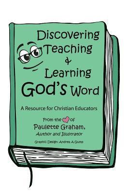 Paulette Graham - Discovering Teaching & Learning God's Word, Häftad