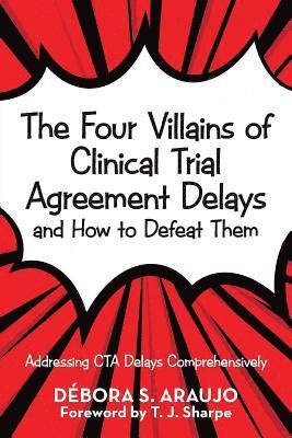 The Four Villains of Clinical Trial Agreement Delays and How to Defeat Them 1