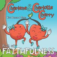 bokomslag Charlene & Charlotte Cherry: Fruit of Faithfulness