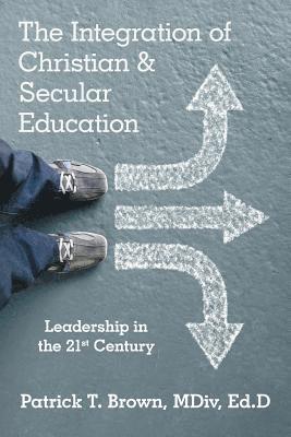 The Integration of Christian & Secular Education 1