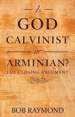 Is God Calvinist or Arminian? 1