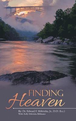 Edward F Mrkvicka D D (H C ) Jr, Jr. Mrkvicka D. D. (H C. )., Edward F., Dr. Edward F. Mrkvicka Jr. D.D. (h.c.), Edward F. Mrkvicka Jr. D. D. (h. c. - Finding Heaven, Inbunden