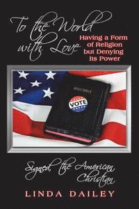bokomslag To the World with Love Signed, the American Christian