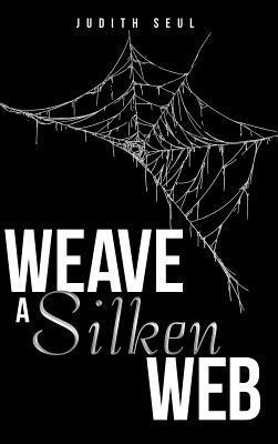 Weave a Silken Web