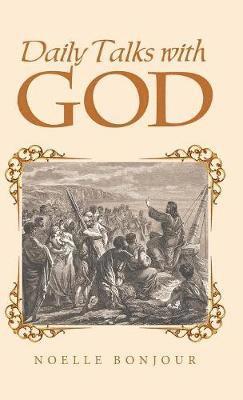 Noelle Bonjour - Daily Talks with God, Inbunden