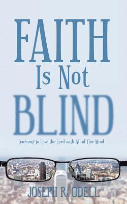 bokomslag Faith Is Not Blind