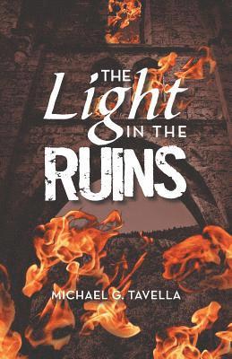 Michael G Tavella, Michael G. Tavella - Light in the Ruins, Häftad