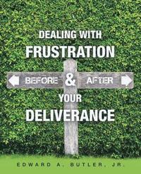 bokomslag Dealing with Frustration Before & After Your Deliverance