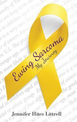 Jennifer Hites Littrell - Ewing Sarcoma, Inbunden
