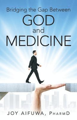 bokomslag Bridging the Gap Between God and Medicine