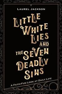 bokomslag Little White Lies and the Seven Deadly Sins