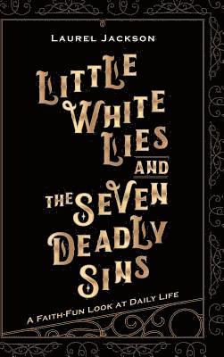 bokomslag Little White Lies and the Seven Deadly Sins