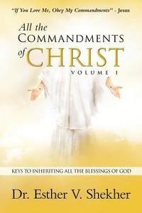 bokomslag All the Commandments of Christ Volume I
