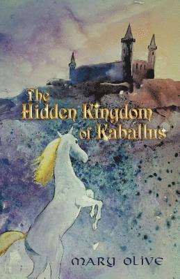 Mary Olive - Hidden Kingdom of Kaballus, Häftad