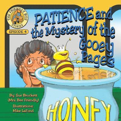 Sue Brockett(mrs Bee Friendly), Sue Brockett(Mrs. Bee Friendly) - Patience and the Mystery of the Gooey Pages, Häftad